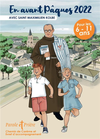 EN AVANT PAQUES 2022 AVEC SAINT MAXIMILIEN KOLBE - OYSONVILLE INES - NC