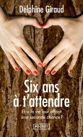 SIX ANS A T'ATTENDRE - GIRAUD DELPHINE - POCKET