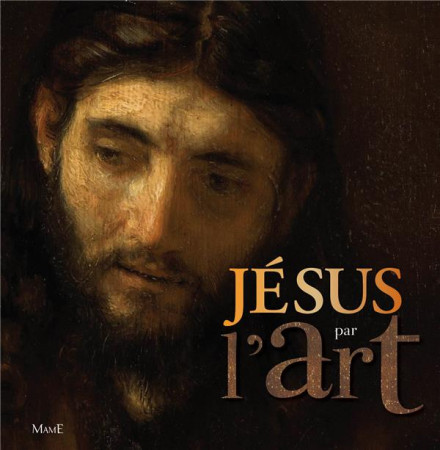 JESUS PAR L'ART - GONDINET-WALLSTEIN E - Mame