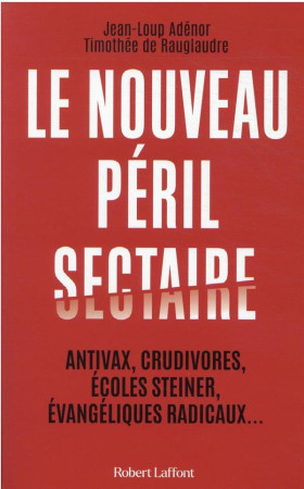 NOUVEAU PERIL SECTAIRE (LE) - RAUGLAUDRE/ADENOR - ROBERT LAFFONT