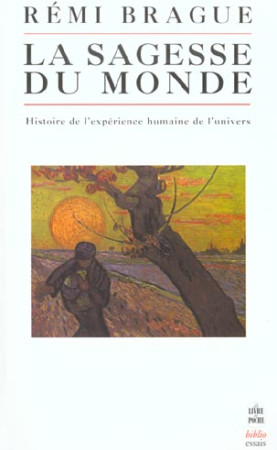 SAGESSE DU MONDE (LA) - BRAGUE REMI - LGF/Livre de Poche