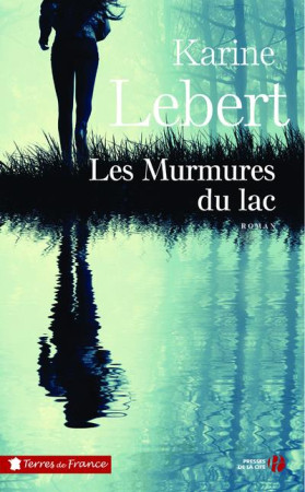 MURMURES DU LAC (LES) - LEBERT KARINE - PRESSES CITE