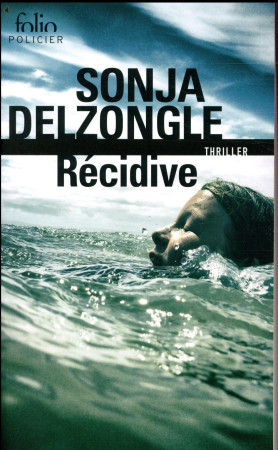 RECIDIVE - DELZONGLE SONJA - GALLIMARD