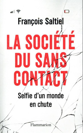 SOCIETE DU SANS CONTACT (LA)  - LES DANGERS DES NOUVELLES TECHNOLOGIES - FRANCOIS SALTIEL - FLAMMARION