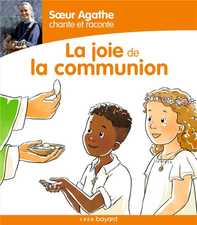 SOEUR AGATHE CHANTE ET RACONTE LA JOIE DE LA COMMUNION ! - GUINEMENT - CRER