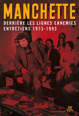 DERRIERE LES LIGNES ENNEMIES - ENTRETIENS - MANCHETTE J-P. - TABLE RONDE