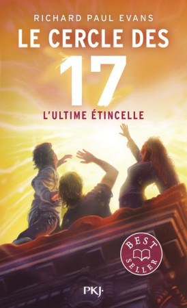 CERCLE DES 17 (LE) - TOME 7 L'ULTIME ETINCELLE - VOL07 - EVANS RICHARD PAUL - POCKET