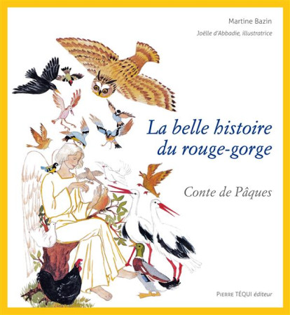 BELLE HISTOIRE DU ROUGE-GORGE (LA) - MARTINE BAZIN - Téqui