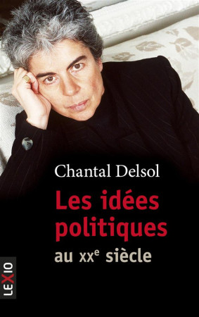 IDEES POLITIQUES AU XXE SIECLE - DELSOL CHANTAL - Cerf