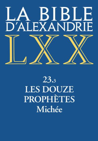 LA BIBLE D'ALEXANDRIE - MICHEE - ANONYME - CERF