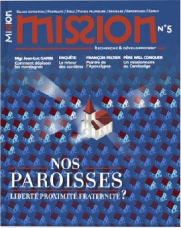 MISSION N 5 - LA PAROISSE : LIBERTE, PROXIMITE, FRATERNITE - REDACTION DE MISSION - PREMIERE PARTIE