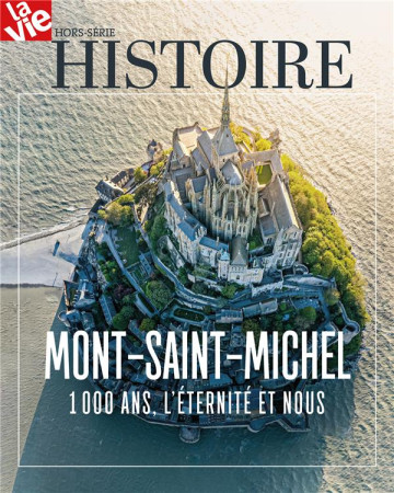 HS LA VIE - LE MONT-SAINT-MICHEL, 100 ANS D'HISTOIRE - COLLECTIF - NC