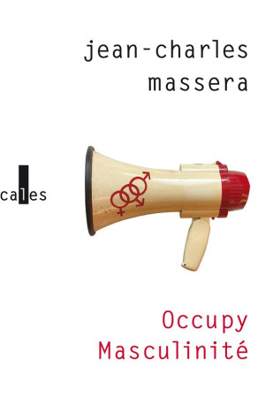 OCCUPY MASCULINITE - ET AUTRES PROBLEMES DEPOSES - MASSERA JEAN-CHARLES - GALLIMARD