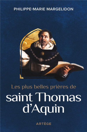 PLUS BELLES PRIERES DE SAINT THOMAS D'AQUIN (LES) - THOMAS D'AQUIN - ARTEGE