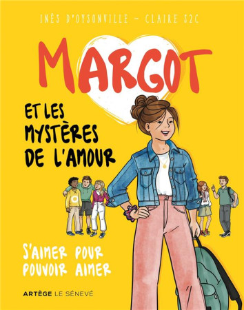 MARGOT ET LES MYSTERES DE L'AMOUR : S'AIMER POUR POUVOIR AIMER - D'OYSONVILLE INES - SENEVE