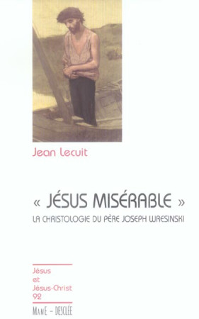 JESUS MISERABLE - JJC N 92 - LECUIT JEAN - DESCLEE