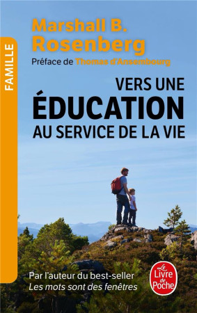 VERS UNE EDUCATION AU SERVICE DE LA VIE - ROSENBERG M B. - LGF/Livre de Poche