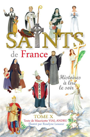 SAINTS DE FRANCE TOME 10 - HISTOIRES A LIRE LE SOIR - VIAL-ANDRU/LESUEUR - SAINT JUDE