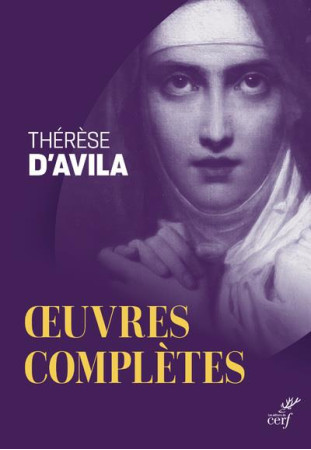 OEUVRES COMPLETES - I. OEUVRES NED - THERESE D'AVILA - CERF