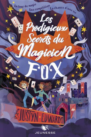 PRODIGIEUX SECRETS DU MAGICIEN FOX(LES ) - EDWARDS JUSTYN - ROBERT LAFFONT