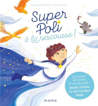 SUPER POLI A LA RESCOUSSE ! LE POUVOIR DE RENDRE LA VIE PLUS JOLIE - GUILLEMOT/GRIOT - MAME