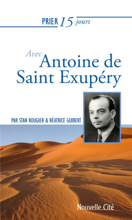 PRIER 15 JOURS AVEC SAINT EXUPERY - ROUGIER STAN - NOUVELLE CITE