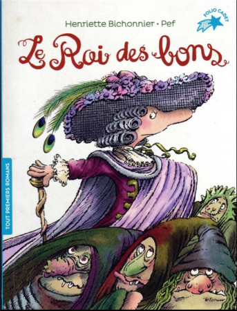 ROI DES BONS (LE) - HENRIETTE BICHONNIER - GALLIMARD