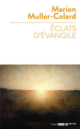 ECLATS D'EVANGILE - MULLER-COLARD MARION - BAYARD CULTURE