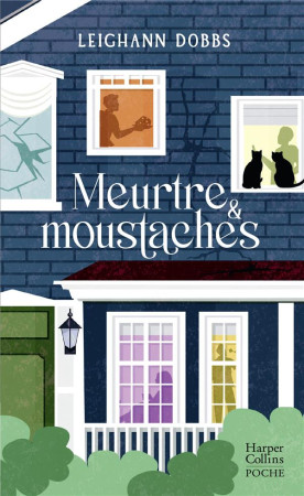 MEURTRE & MOUSTACHES - APRES UN CAVADRE DANS LES PATTES, LE NOUVEAU COSY CRIME DE LEIGHANN DOBBS - DOBBS LEIGHANN - HARPERCOLLINS