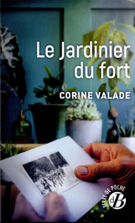 JARDINIER DU FORT (LE) - VALADE CORINE - DE BOREE