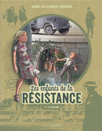 ENFANTS DE LA RESISTANCE T4 LES ENFANTS DE LA RESISTANCE T4 - ERS - LOMBARD