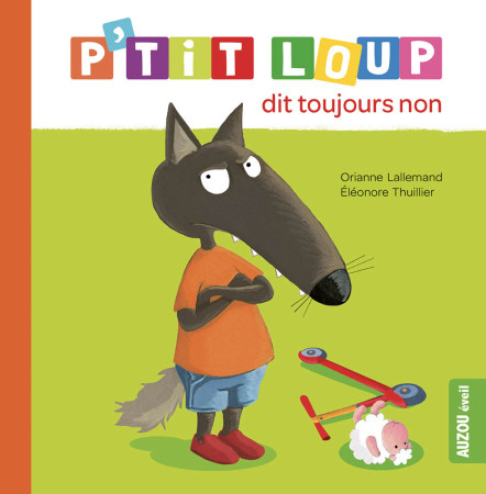 P'TIT LOUP DIT TOUJOURS NON (NE) - Orianne Lallemand - AUZOU