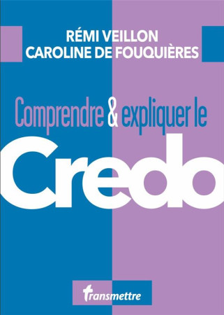 COMPRENDRE & EXPLIQUER LE CREDO - VEILLON - BOOKS ON DEMAND