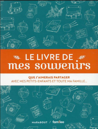 LE LIVRE DE MES SOUVENIRS - LE LIVRE A OFFRIR A SES GRANDS-PARENTS POUR TOUT CONNAITRE DE LEUR VIE - FAMILEO - NC