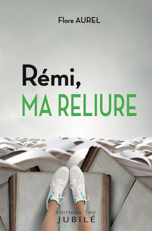 REMI... - MA RELIURE - AUREL FLORE - JUBILE