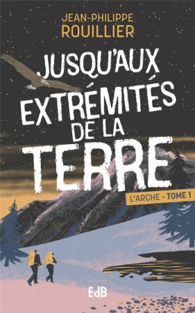 JUSQU'AUX EXTREMITES DE LA TERRE - ROULLIER J-P. - BEATITUDES