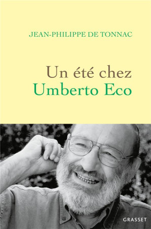 UN ETE CHEZ UMBERTO ECO - TONNAC JEAN-PHILIPPE - GRASSET