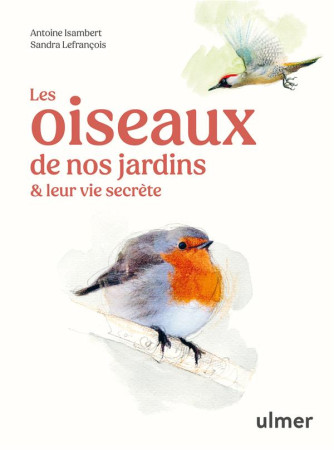 OISEAUX DE NOS JARDINS (LES), VILLES ET VILLAGES - ISAMBERT/LEFRANCOIS - ULMER