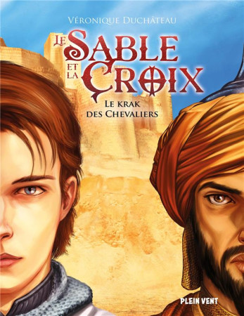 SABLE ET LA CROIX (LE) T1 LE KRAK DES CHEVALIERS - DUCHATEAU VERONIQUE - BOOKS ON DEMAND