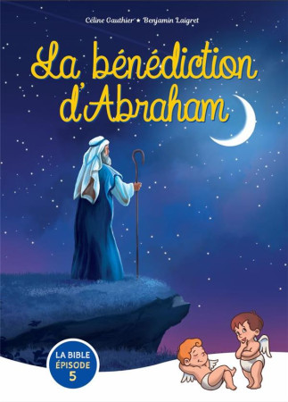 ZOOM SUR LA BIBLE - T05 - BENEDICTION D ABRAHAM (LA) - GAUTHIER/LAIGRET - BLACKLEPHANT