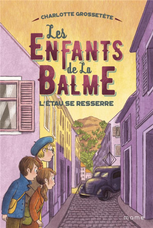 ENFANTS DE LA BALME(LES), L'ETAU SE RESSERRE TOME 3 - GROSSETETE/CATALAN - MAME