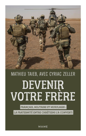 DEVENIR VOTRE FRERE. UN MUSULMAN CONVERTI PAR LA FRATERNITE ENTRE CHRETIENS - TAIEB/ZELLER - MAME