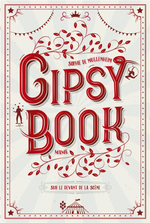 GIPSY BOOK, SUR LE DEVANT DE LA SCENE, TOME 7 - DE MULLENHEIM SOPHIE - MAME