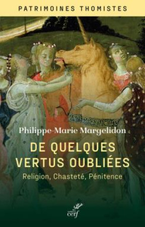 DE QUELQUES VERTUS OUBLIEES - RELIGION, CHASTETE ET PENITENCE - MARGELIDON P-M. - CERF