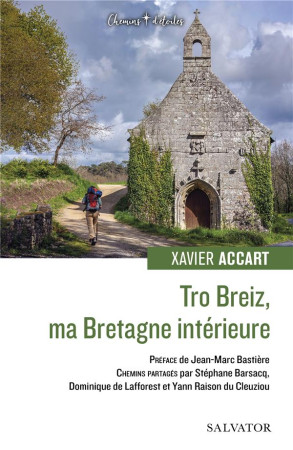 TRO BREIZ, MA BRETAGNE INTERIEURE - ACCART XAVIER - SALVATOR