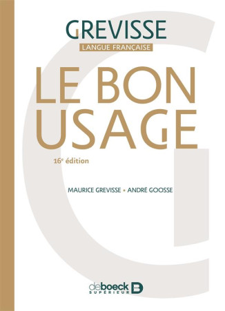 BON USAGE 16E EDITION - GREVISSE MAURICE - De Boeck supérieur