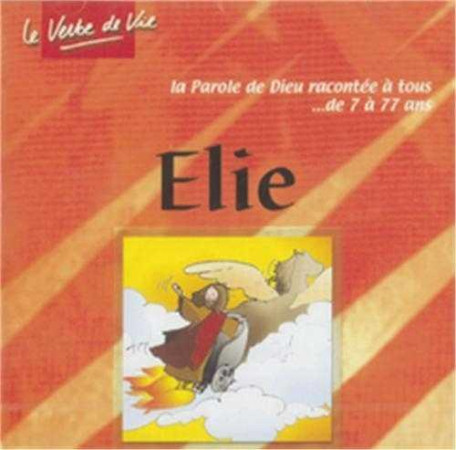 CD ELIE - LA PAROLE DE DIEU RACONTEE A TOUS - OLIVIER BELLEIL - VERBE DE VIE