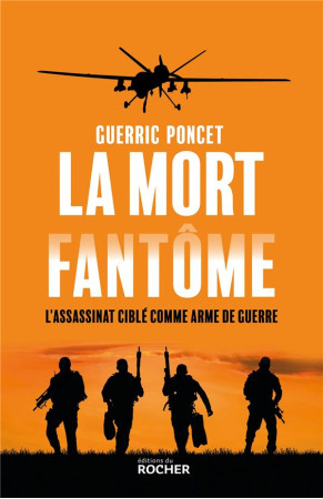 MORT FANTOME (LA) - L-ASSASSINAT CIBLE COMME ARME DE GUERRE - PONCET GUERRIC - DU ROCHER