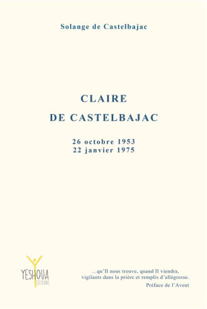 CLAIRE DE CASTELBAJAC 26 OCTOBRE 1953  22 JANVIER 1975 - DE CASTELBAJAC S. - BOOKS ON DEMAND