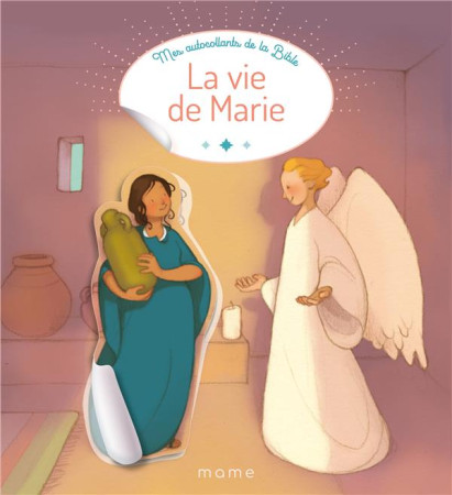 VIE DE MARIE (LA) / MES AUTOCOLLANTS DE LA BIBLE - XXX - MAME